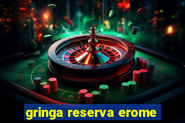 gringa reserva erome